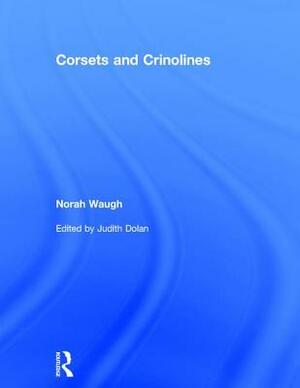 Corsets and Crinolines by Norah Waugh