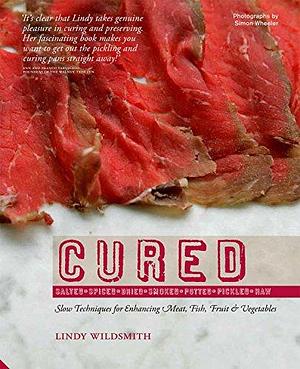 Cured: Slow Techniques for Flavouring Meat, Fish and Vegetables by Lindy Wildsmith