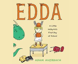 Edda: A Little Valkyrie's First Day of School by Adam Auerbach