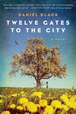 Twelve Gates to the City by Daniel Black