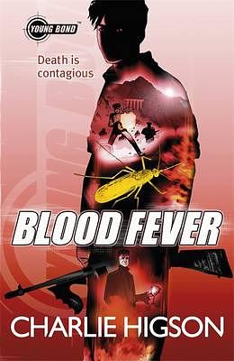 Blood Fever: A James Bond Adventure: The Young Bond Series, Book 2 by Charlie Higson