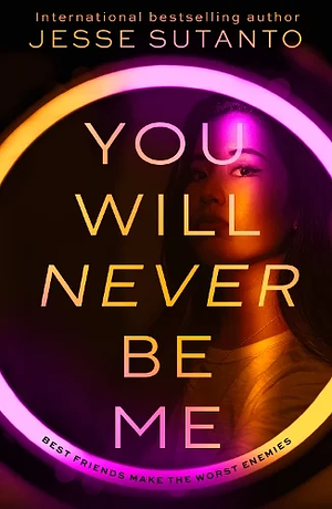 You Will Never Be Me by Jesse Q. Sutanto