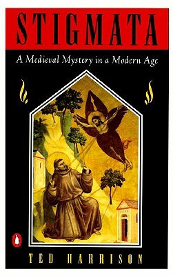 Stigmata: A Medieval Mystery in a Modern Age by Ted Harrison