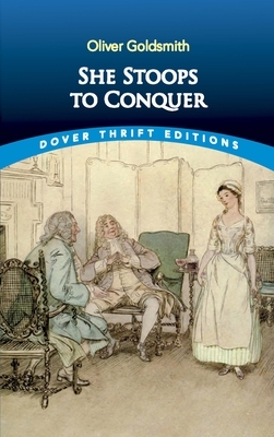 She Stoops to Conquer by Oliver Goldsmith