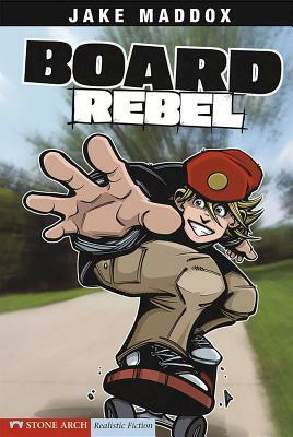 Board Rebel by Jake Maddox