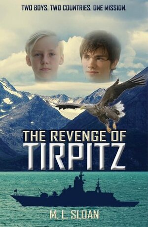 The Revenge of Tirpitz by M.L. Sloan, Michelle Sloan