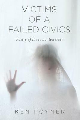 Victims of a Failed Civics by Ken Poyner