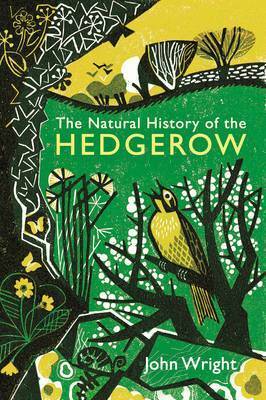A Natural History of the Hedgerow by John Wright