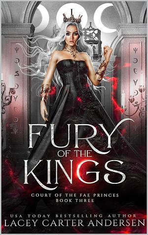 Fury of the Kings by Lacey Carter Andersen