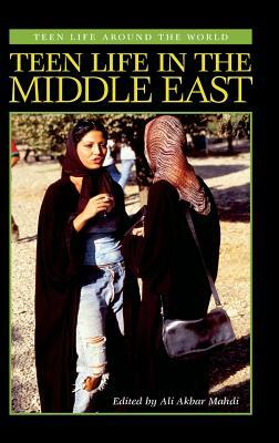 Teen Life in the Middle East by Ali Akbar Mahdi