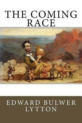 The Coming Race by Edward Bulwer-Lytton