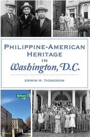 Philippine-American Heritage in Washington, D.C. by Erwin R. Tiongson