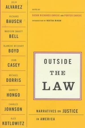 Outside the Law: Narratives on Justice in America by Porter Shreve, Susan Richards Shreve