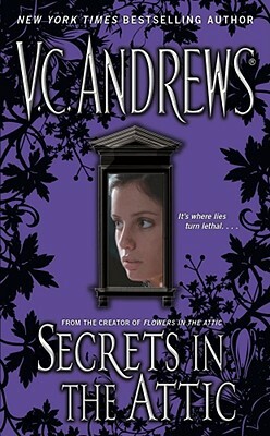 Secrets in the Attic by V.C. Andrews