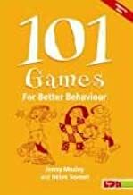 101 Games for Better Behaviour by Jenny Mosley, Helen Sonnet