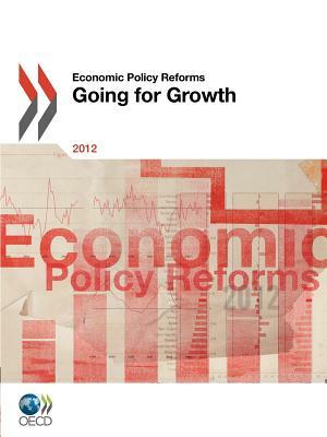 Economic Policy Reforms 2012: Going for Growth by OECD Publishing