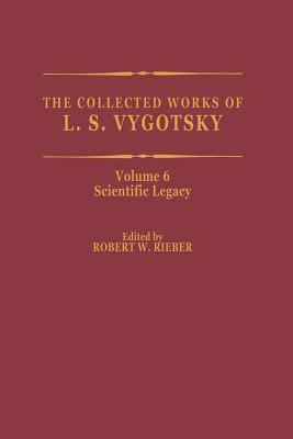 The Collected Works of L. S. Vygotsky: Scientific Legacy by Lev S. Vygotsky