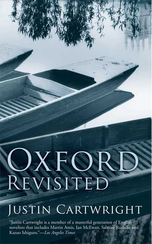 This Secret Garden: Oxford Revisited by Justin Cartwright