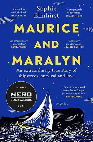 Maurice and Maralyn: A Whale, a Shipwreck, a Love Story by Sophie Elmhirst