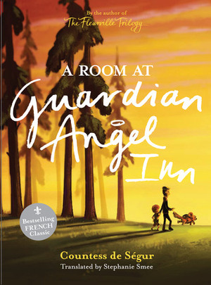 A Room at Guardian Angel Inn by Stephanie Smee, Sophie, comtesse de Ségur