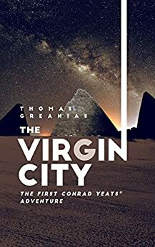 The Virgin City: The First Conrad Yeats Adventure by Thomas Greanias