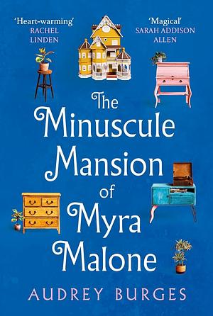 The Minuscule Mansion of Myra Malone by Audrey Burges