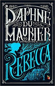 Rebecca by Daphne du Maurier