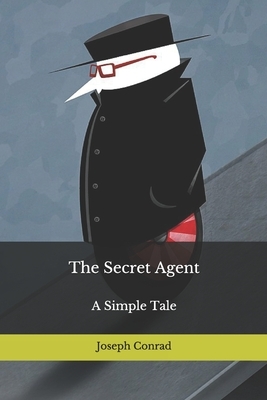 The Secret Agent: A Simple Tale by Joseph Conrad