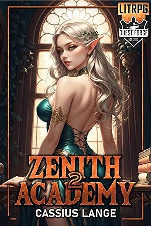 Zenith Academy 2: A Haremlit Fantasy Adventure by Cassius Lange, Cassius Lange