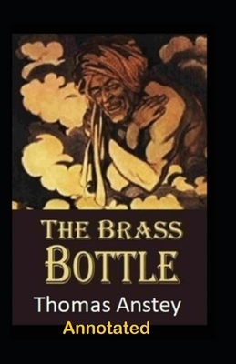 The Brass Bottle Annotated by Thomas Anstey Guthrie