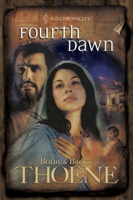 Fourth Dawn by Bodie Thoene, Brock Thoene