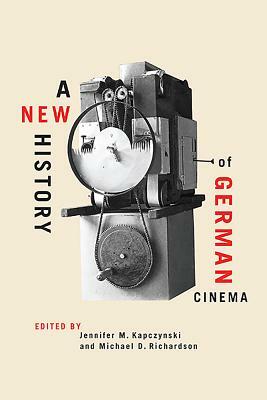 A New History of German Cinema by 