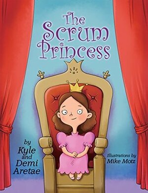 The Scrum Princess by Kyle Aretae, Demi Aretae