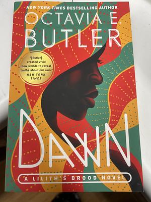 Lilith's Brood: Contains the complete series Dawn, Adulthood Rites and Imago by Octavia E. Butler