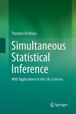 Simultaneous Statistical Inference: With Applications in the Life Sciences by Thorsten Dickhaus