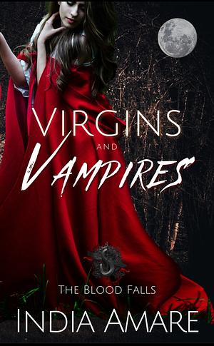 Virgins and Vampires: Blood Falls by India Amare