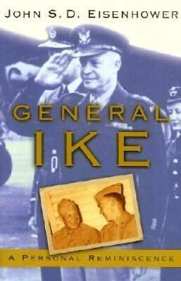 General Ike: A Personal Reminiscence by John S.D. Eisenhower