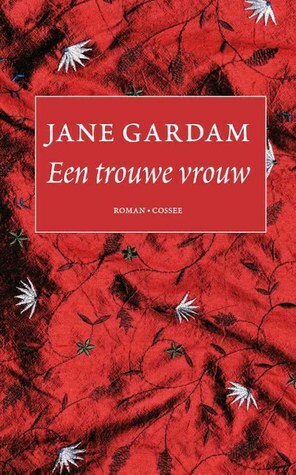 Een trouwe vrouw by Jane Gardam