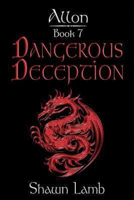 Allon Book 7 - Dangerous Deception by Shawn Lamb