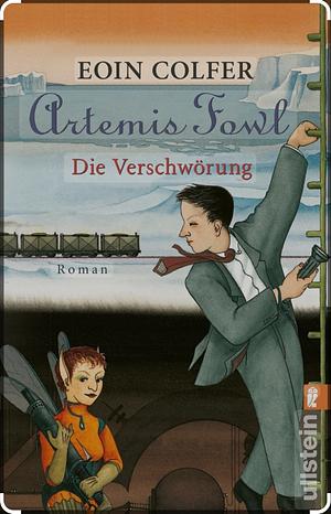 Artemis Fowl - die Verschwörung: Roman by Eoin Colfer