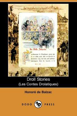 Droll Stories (Les Contes Drolatiques) (Dodo Press) by Honoré de Balzac