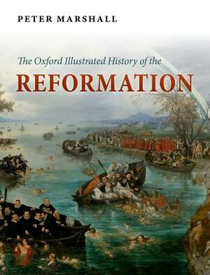 The Oxford Illustrated History of the Reformation by 