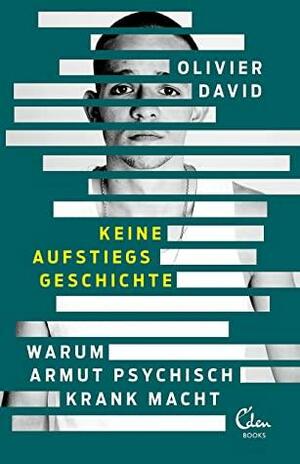 Keine Aufstiegsgeschichte: Warum Armut psychisch krank macht by Olivier David