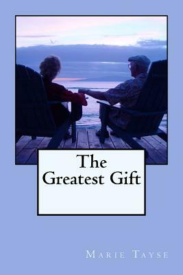 The Greatest Gift by Marie Tayse