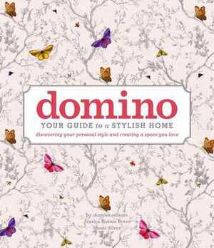 domino: Your Guide to a Stylish Home by Domino