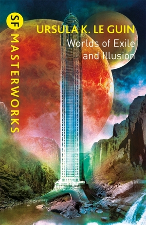 Worlds of Exile and Illusion: Rocannon's World, Planet of Exile, City of Illusions by Ursula K. Le Guin