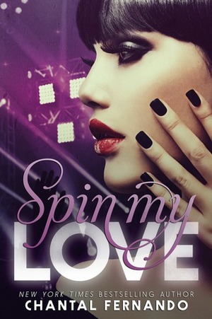 Spin My Love by Chantal Fernando