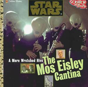 The Mos Eisley Cantina: A More Wretched Hive by Margaret Snyder