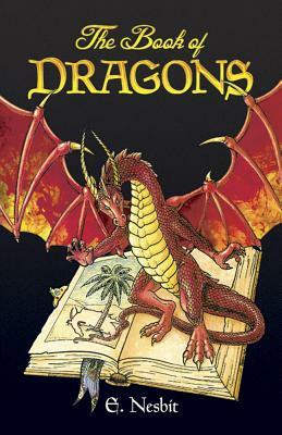 The Book of Dragons by E. Nesbit