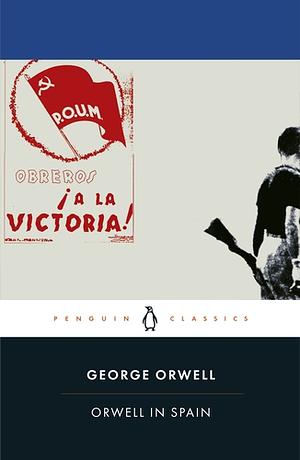 Orwell in Spain by George Orwell, Peter Hobley Davison